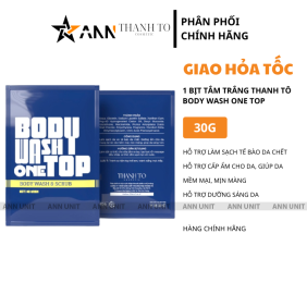 1 Bịt Tắm Trắng Thanh Tô Body Wash One Top 30g - Hỗ Trợ Làm Sạch Tế Bào Da Chết Cấp Ẩm Dưỡng Sáng Da - BTTTT